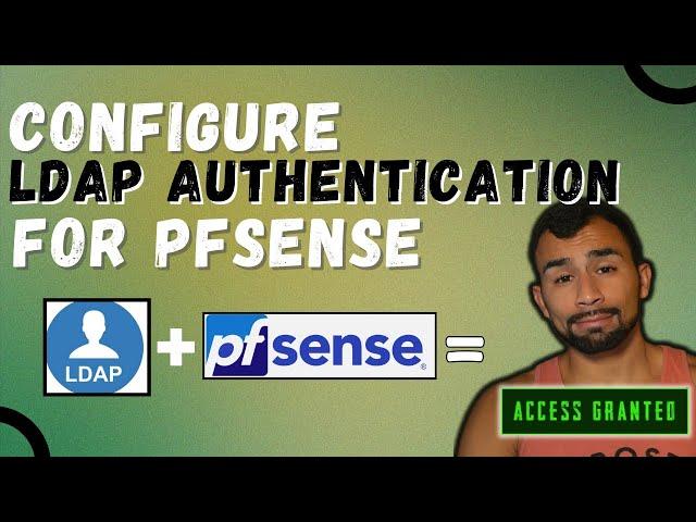 How to configure LDAP Authentication for PfSense