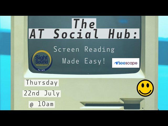 The AT Social Hub: Screen Reading Made Easy!