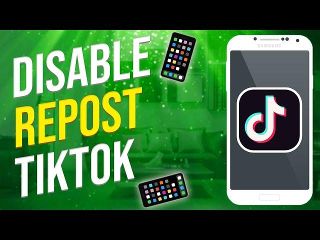 How To Disable Repost Your Videos On TikTok (NEW!)