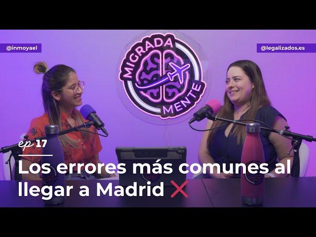 Los errores más comunes al llegar a Madrid  Parte 1 | Ep17