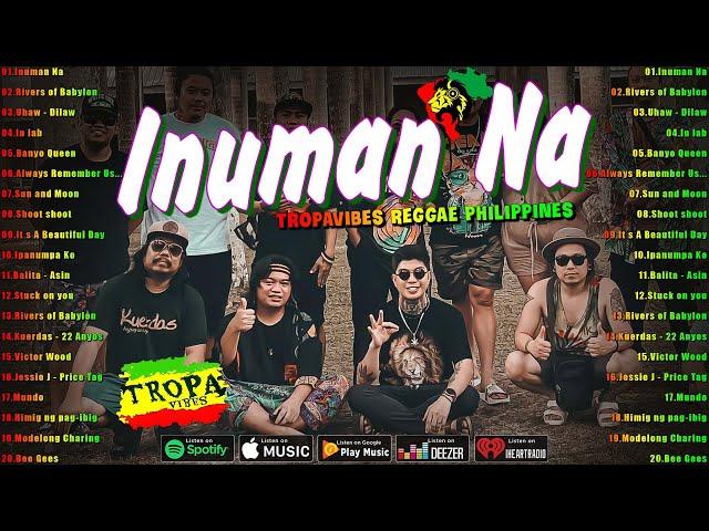 Inuman Na, Rivers of Babylon..| Tropa Vibes Reggae Mix 2024BEST REGGAE MIX Reggae Music Tropavibes