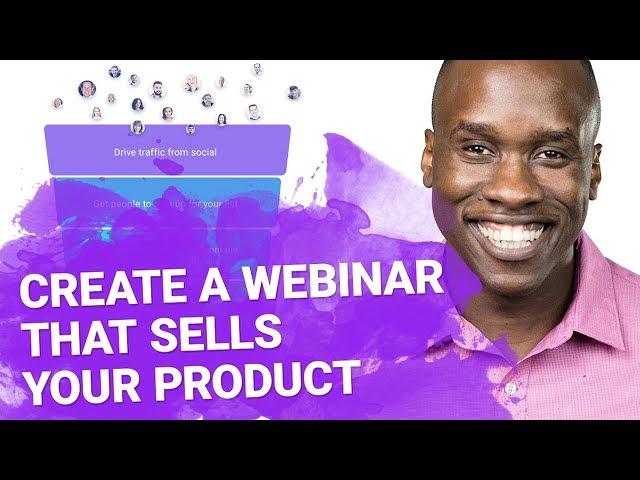 How to Create a Webinar that Sells Your Product