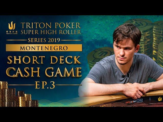 €300k Short Deck Cash Game Episode 3 - Triton Montenegro 2019