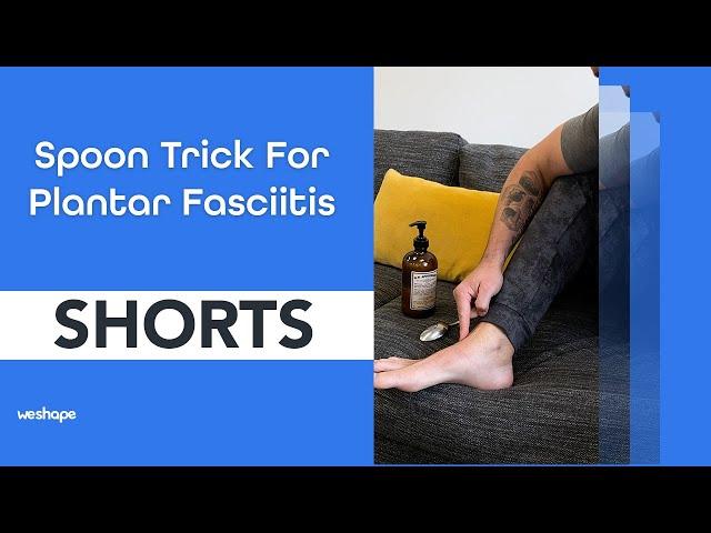 Spoon Trick For Plantar Fasciitis #shorts