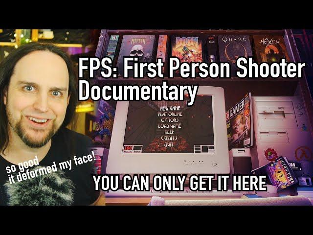 FPS: First Person Shooter Documentary is Awesome | You can only get it here!