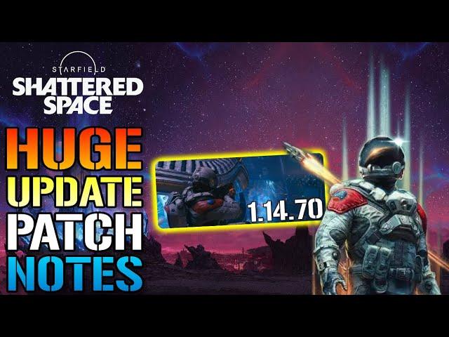 Starfield: Shattered Space Update 11.4.70 Patch Notes! HUGE Update, QOL Fixes & More