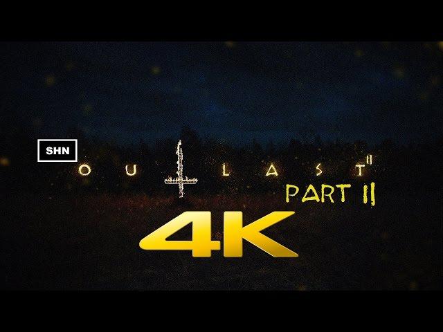 Outlast 2 | Part 2 | 4K 60fps | Game Movie Longplay Walkthrough Gameplay No Commentary