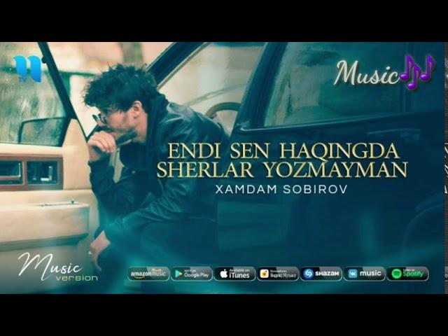 Xamdam Sobirov /Endi Sen Haqingda Sherlar Yozmayman /2020 new mp3