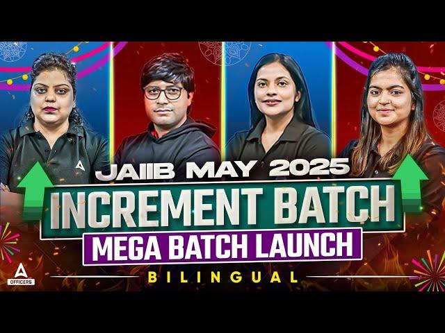 JAIIB MAY 2025 INCREMENT BATCH | MEGA BATCH LAUNCH FOR JAIIB 2025