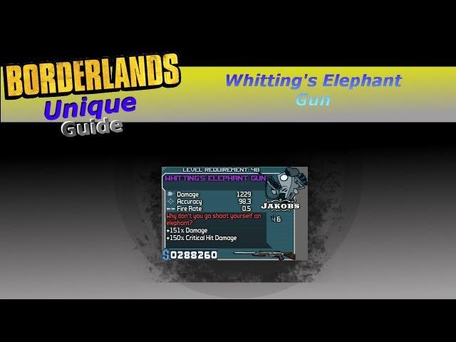 Borderlands: *Whitting's Elephant Gun* Unique Weapon Guide