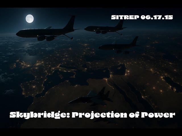 Skybridge: Projection of Power - SITREP 06.17.25