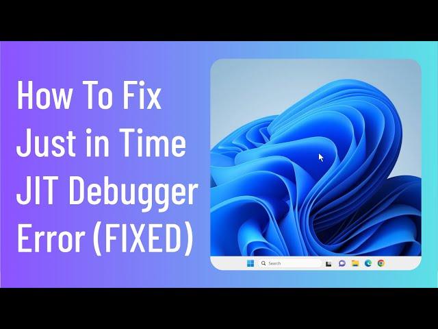 How To Fix Just in Time JIT Debugger Error (FIXED)