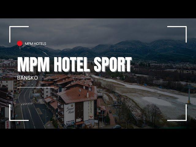 Welcome to MPM Hotel Sport, Bansko