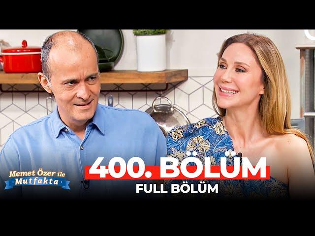 Memet Özer ile Mutfakta 400. Bölüm | Demet Şener