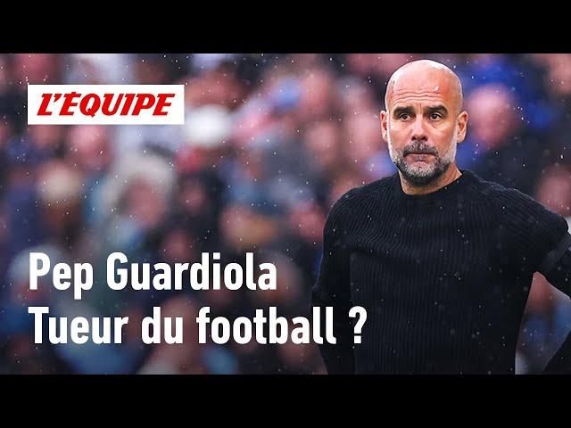 Premier League : Guardiola est-il en train de ruiner le football ?