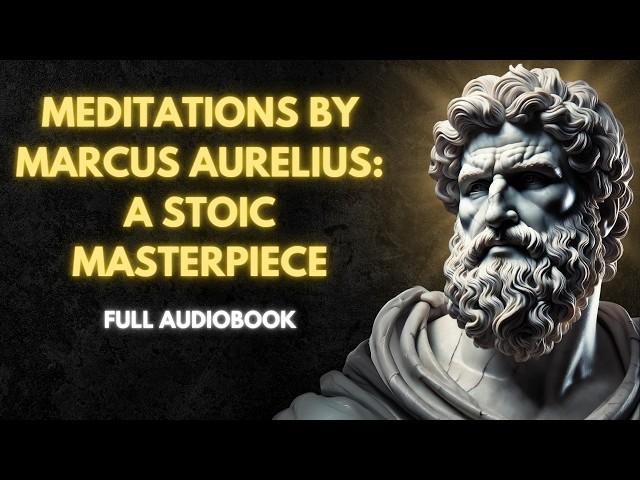 EVERYONE SHOULD READ THIS ONCE IN THEIR LIFE: Marcus Aurelius' Meditations - Full Audiobook