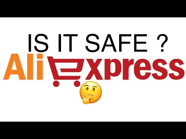 Is Aliexpress Safe To Order From?