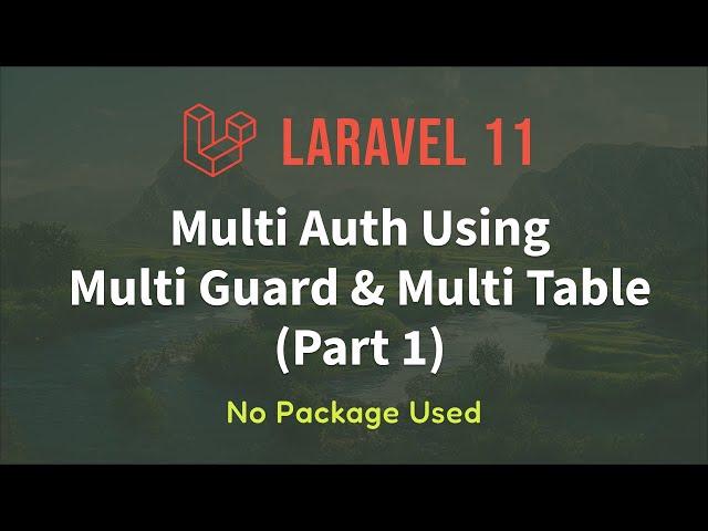 Laravel 11 - Multi Authentication with Multi Guard & Multi Table (No Package) - Part 1