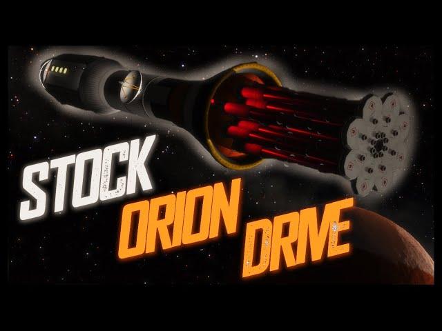 STOCK ORION DRIVE  \  KSP 1.12  \  Kerbal Space Program