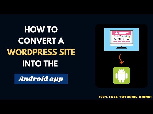 How To Convert WordPress site into a Perfect ANDROID APP | Completely Free Method