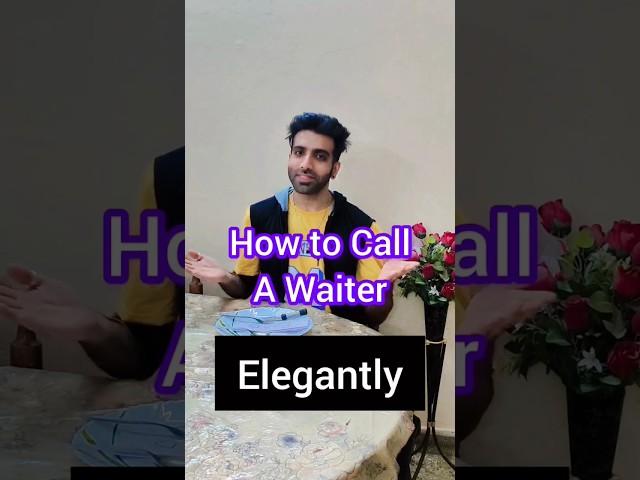 How to Call a Waiter Elegantly Etiquettes one must follow Moral values Hygeine #mensfashion #viral