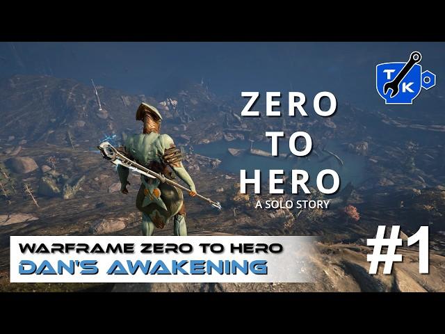 Meet Dan, the lone Tenno - Zero to Hero Ep1 | Warframe