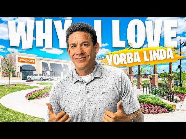 7 Reasons To Love Living In Yorba Linda in 2024