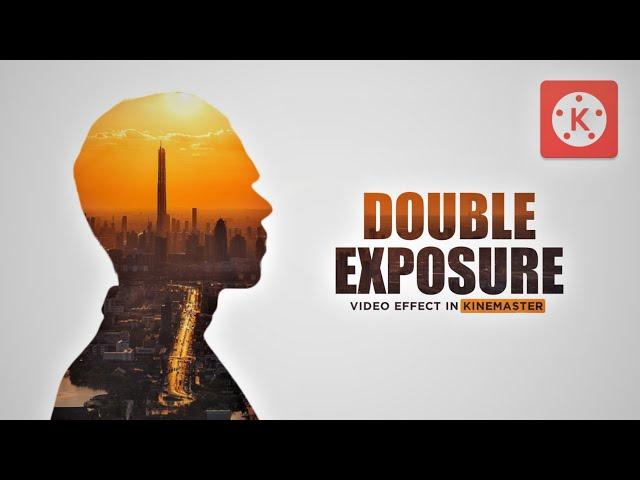 Create Stunning Double Exposure Effect in Kinemaster - Step by Step Tutorial