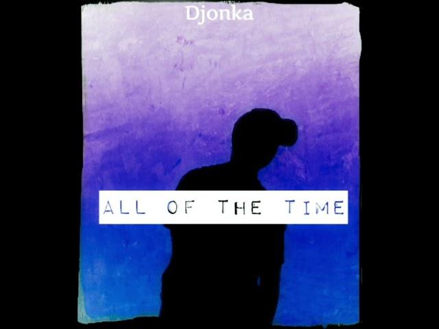 Djonka-All of the time (Demo)