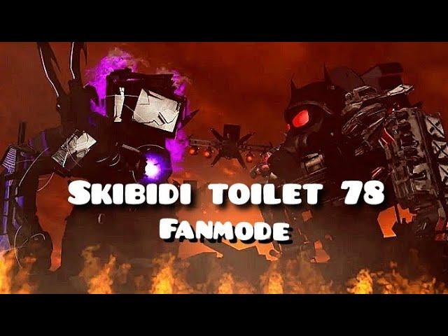 skibidi toilet 78 fanmode