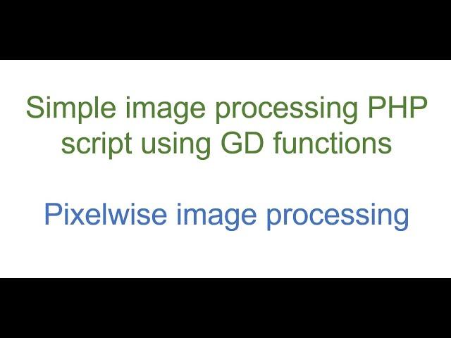Simple image processing PHP script using GD functions