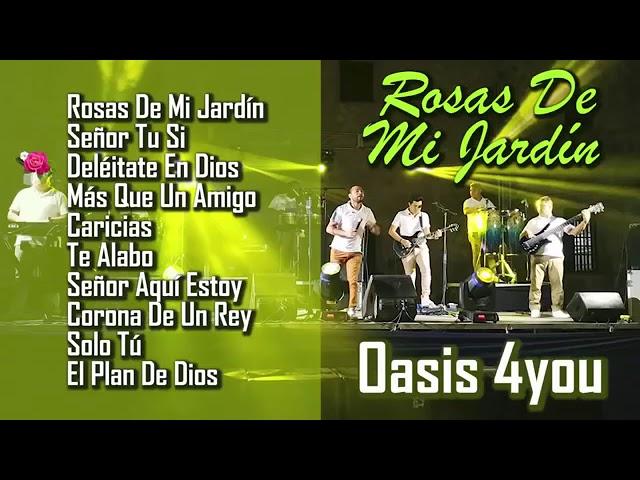 MÚSICA REGIONAL CRISTIANO/ ROSAS DE MI JARDÍN/ LO MEJOR DE OASIS 4YOU.