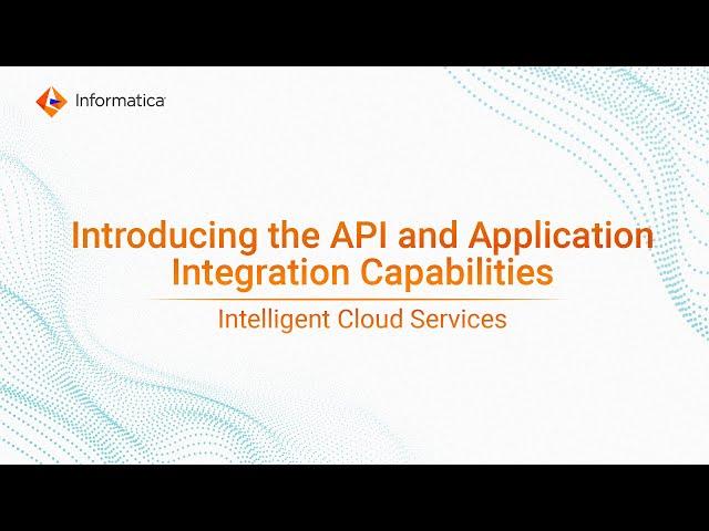 Introducing the API and Application Integration Capabilities in IICS