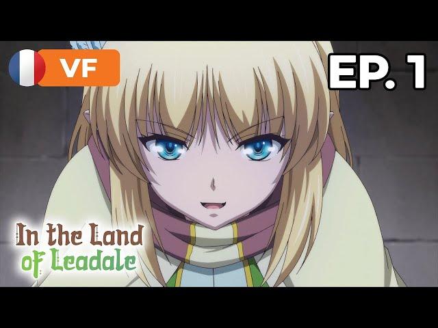 In the Land of Leadale - Épisode 1 - VF