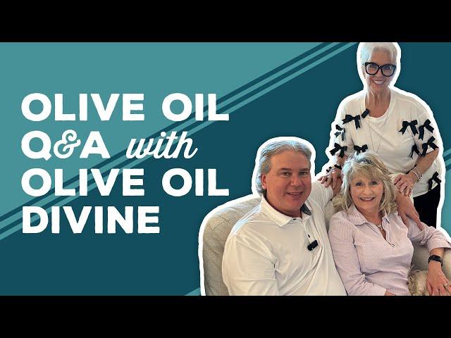 Love & Best Dishes: Olive Oil Q&A with Olive Oil Divine