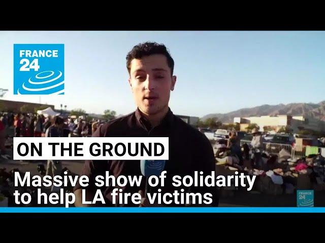 Los Angeles fires: Thousands donate food and clothing to help disaster victims • FRANCE 24 English