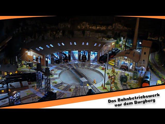 Modelleisenbahn - Das Bahnbetriebswerk vor dem Burgberg