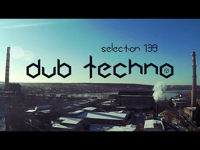 DUB TECHNO || Selection 139 || Vertical Reverberation