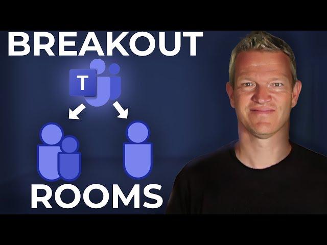 Breakout Rooms in Microsoft Teams Explained