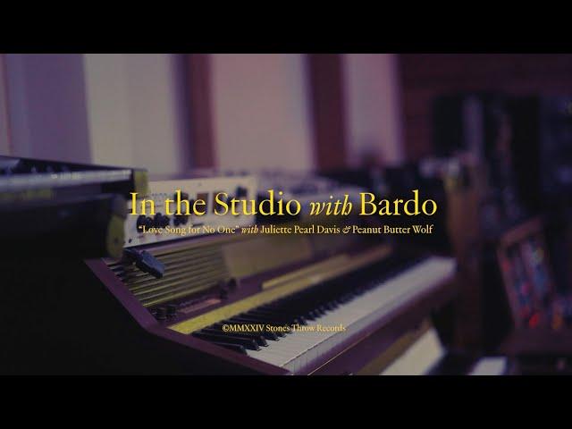 In the Studio with Bardo: Love Song For No One