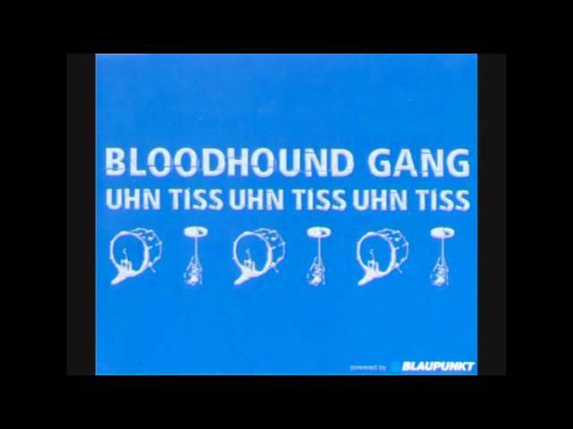 Bloodhound Gang - Uhn Tiss Uhn Tiss Uhn Tiss (Album Version)