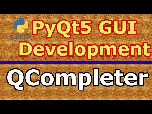 PyQt5 GUI How To Use QCompleter | Python GUI Development