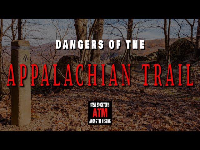 DANGERS OF THE APPALACHIAN TRAIL