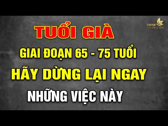 Tại Sao Nhiều Người Già Không Qua Được 75 Tuổi? Hành Động Quyết Định Số Phận - Vạn Điều Ý Nghĩa