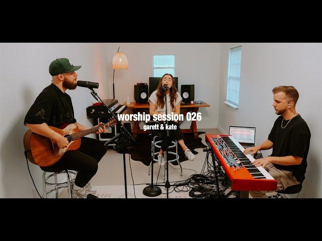 Worship Session 026 | Garett & Kate