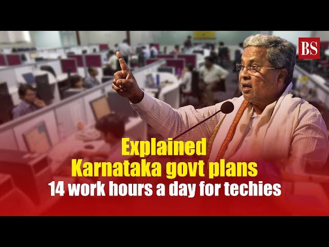 Explained: Karnataka govt plans 14 work hours a day for techies | Bengaluru