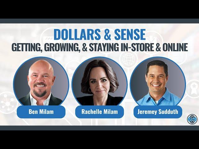 Dollars & Sense: Getting, Growing & Staying In Store & Online