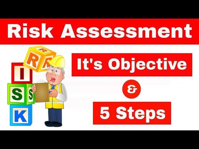 What is Risk assessment & its Objective in Hindi | Five steps of Risk assessment | HSE Study Guide