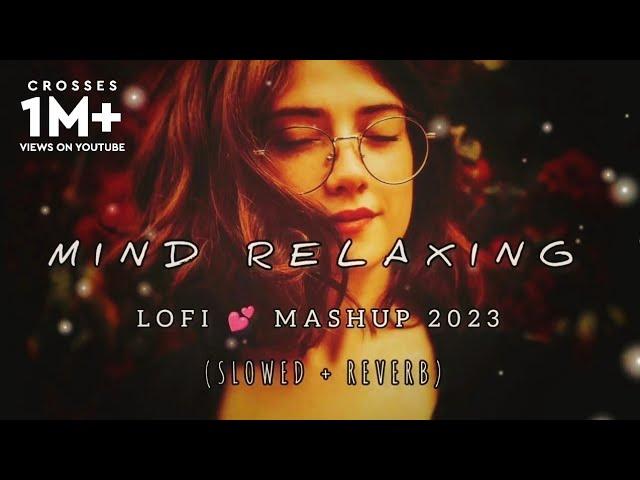 Mind Relaxing Mashup | Lo-fi(Slowed+Reverb) | Chill | Relex | Refreshing |  @lyricsXYZ60  |