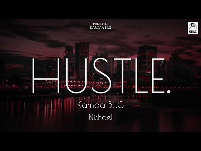 HUSTLE | Karnaa B.I.G | Nishael | hiphop panjabi Rap song 2024